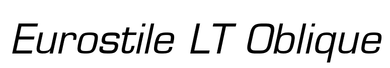 Eurostile LT Oblique font preview