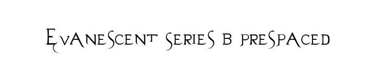 Evanescent Series B prespaced font preview
