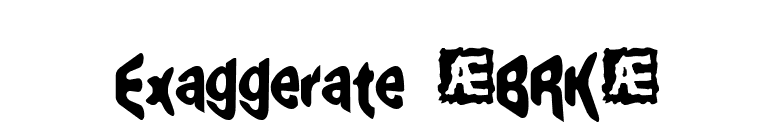 Exaggerate (BRK) font preview
