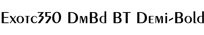 Exotc350 DmBd BT Demi-Bold font preview