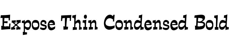 Expose Thin Condensed Bold font preview