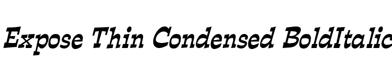 Expose Thin Condensed BoldItalic font preview