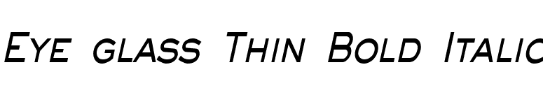 Eye glass Thin Bold Italic font preview