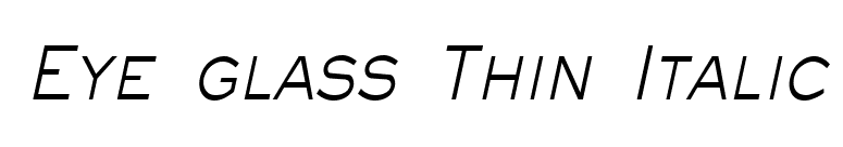 Eye glass Thin Italic font preview