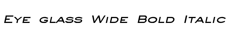 Eye glass Wide Bold Italic font preview