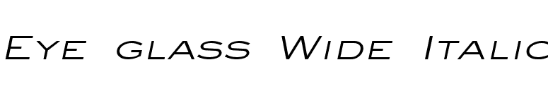Eye glass Wide Italic font preview
