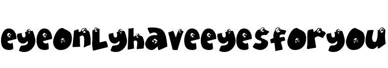 EyeOnlyHaveEyesForYou font preview
