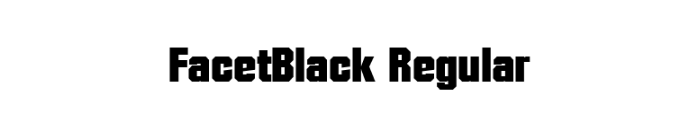 FacetBlack Regular font preview