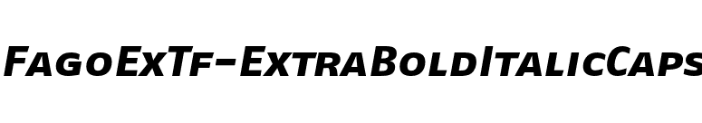 FagoExTf-ExtraBoldItalicCaps font preview
