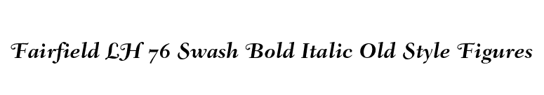Fairfield LH 76 Swash Bold Italic Old Style Figures font preview