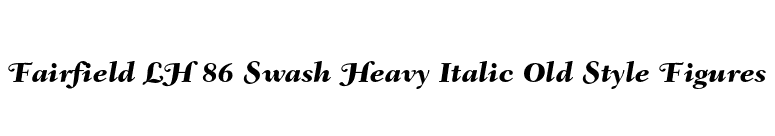 Fairfield LH 86 Swash Heavy Italic Old Style Figures font preview