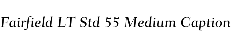 Fairfield LT Std 55 Medium Caption font preview