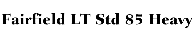 Fairfield LT Std 85 Heavy font preview