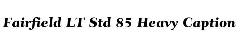 Fairfield LT Std 85 Heavy Caption font preview