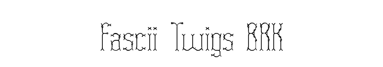 Fascii Twigs BRK font preview
