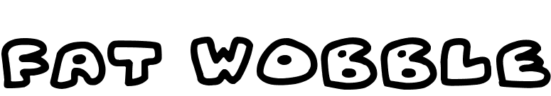 Fat Wobble
 font preview