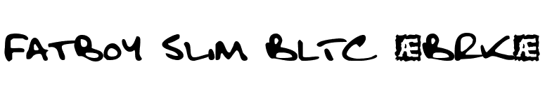 Fatboy Slim BLTC (BRK) font preview