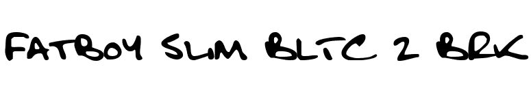 Fatboy Slim BLTC 2 BRK font preview