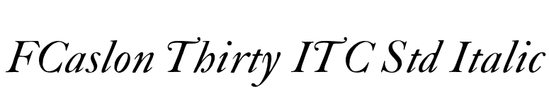 FCaslon Thirty ITC Std Italic font preview