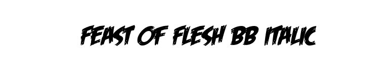 Feast of Flesh BB Italic font preview