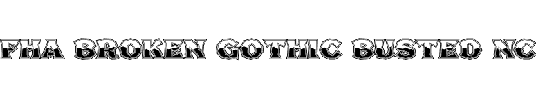 FHA Broken Gothic Busted NC font preview