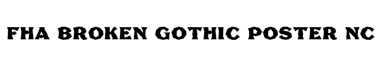 FHA Broken Gothic Poster NC font preview