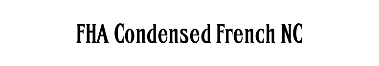 FHA Condensed French NC font preview