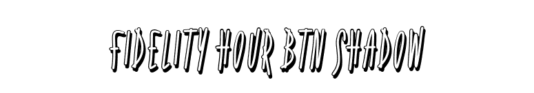 Fidelity Hour BTN Shadow font preview