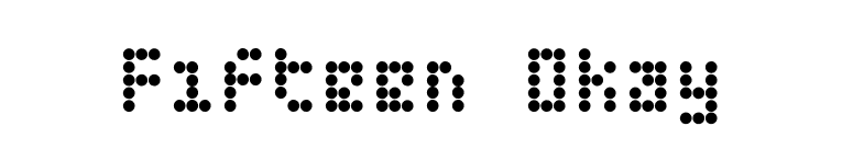 Fifteen Okay font preview