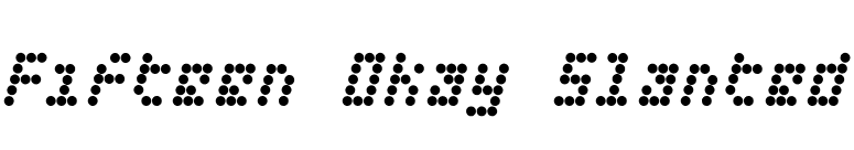 Fifteen Okay Slanted font preview