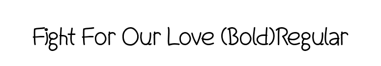 Fight For Our Love (Bold)Regular font preview