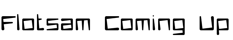 Flotsam Coming Up font preview