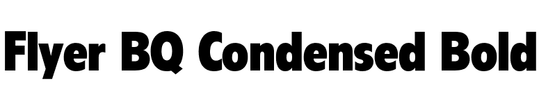 Flyer BQ Condensed Bold font preview
