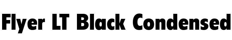 Flyer LT Black Condensed font preview