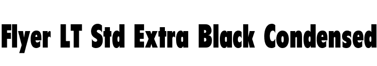 Flyer LT Std Extra Black Condensed font preview