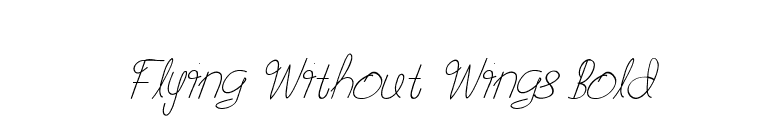 Flying Without Wings Bold font preview