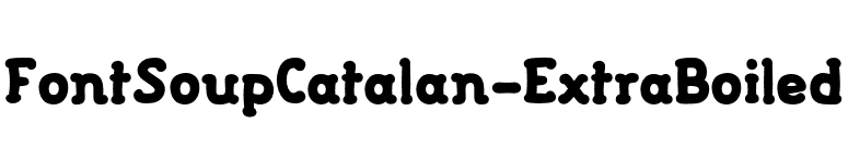 FontSoupCatalan-ExtraBoiled font preview