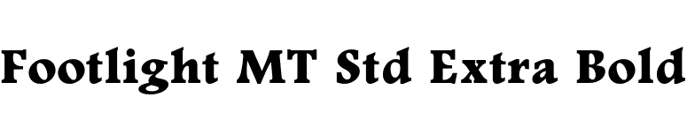 Footlight MT Std Extra Bold font preview