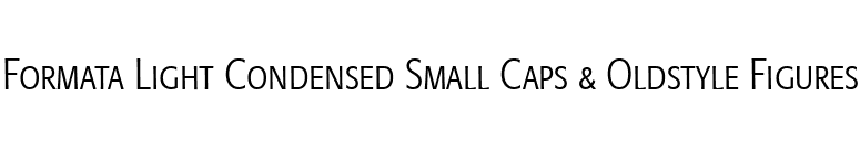 Formata Light Condensed Small Caps & Oldstyle Figures font preview
