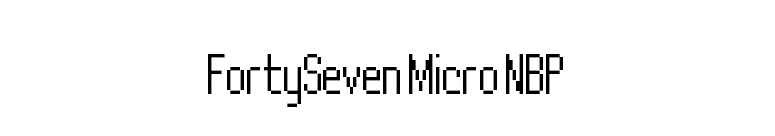FortySeven Micro NBP font preview