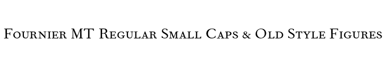Fournier MT Regular Small Caps & Old Style Figures font preview