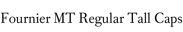 Fournier MT Regular Tall Caps font preview