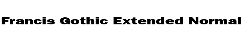 Francis Gothic Extended Normal font preview