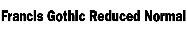 Francis Gothic Reduced Normal font preview