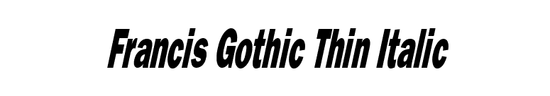Francis Gothic Thin Italic font preview