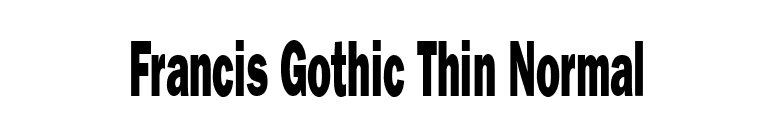 Francis Gothic Thin Normal font preview