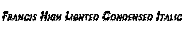 Francis High Lighted Condensed Italic font preview