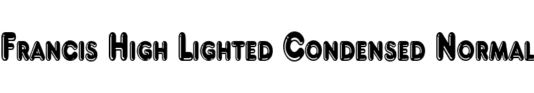 Francis High Lighted Condensed Normal font preview