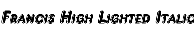 Francis High Lighted Italic font preview