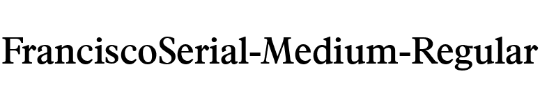 FranciscoSerial-Medium-Regular font preview